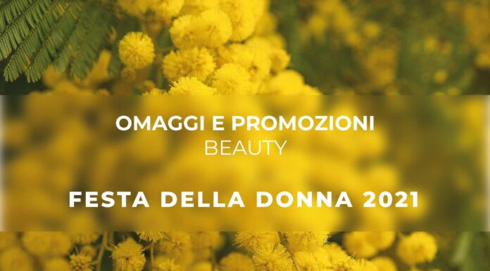 Festa della Donna 2021 | Omaggi e Promozioni beauty edition Festa della Donna